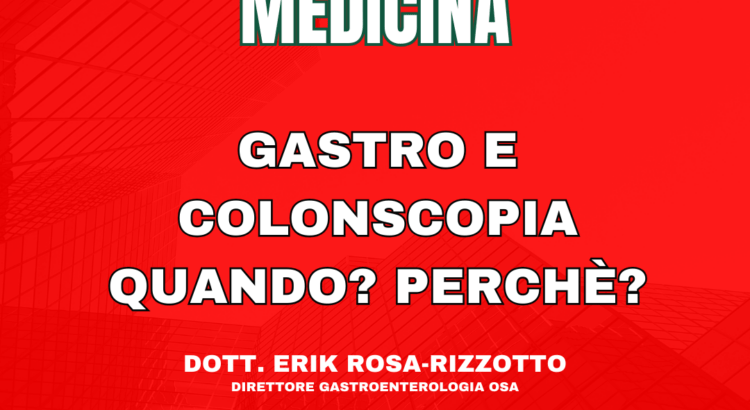 Gastro e Colonscopia Quando? Perchè?